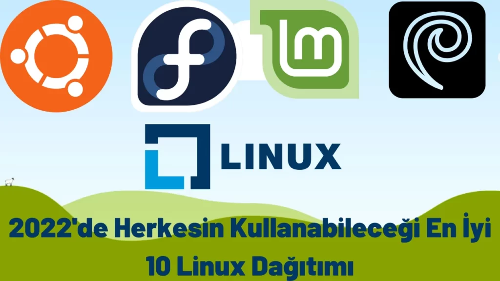2022'de Herkesin Kullanabileceği En İyi 10 Linux Dağıtımı 1